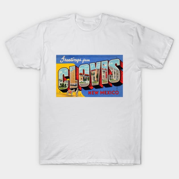 Greetings from Clovis, New Mexico - Vintage Large Letter Postcard T-Shirt by Naves